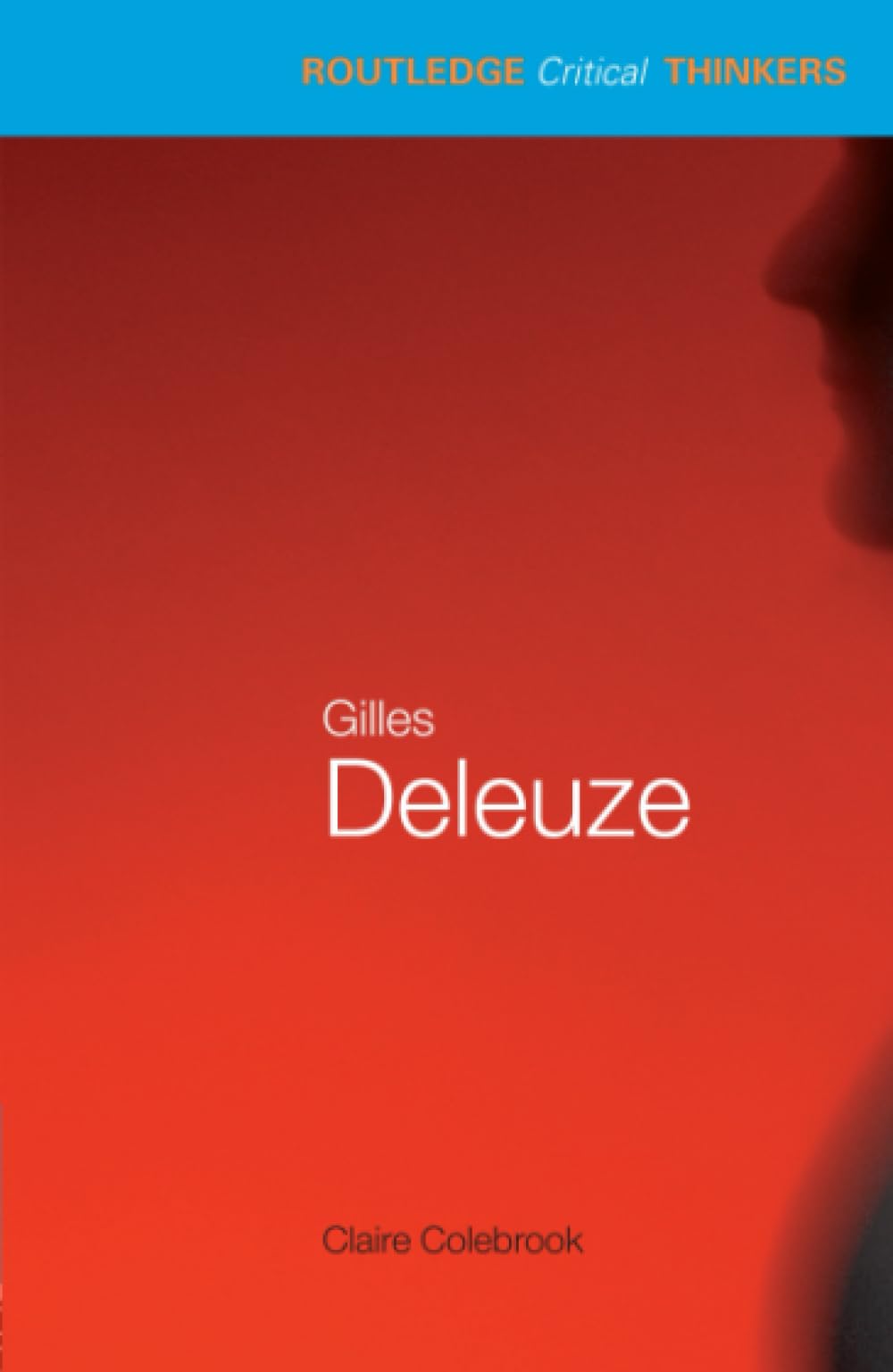 Gilles Deleuze (Routledge Critical Thinkers),New