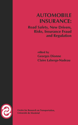 Automobile Insurance: Road Safety, New Drivers, Risks, Insurance Fraud and Regulation (Huebner International Series on Risk, Ins,Used