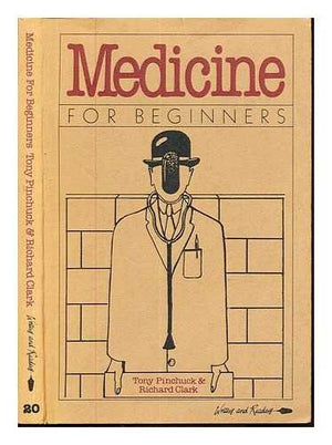 Medicine For Beginners (A Writers And Readers Documentary Comic Book)