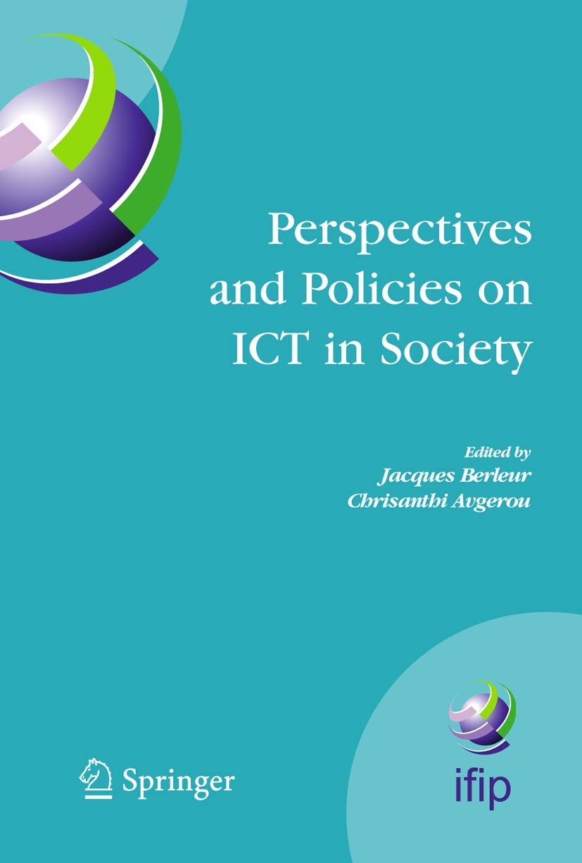 Perspectives and Policies on ICT in Society: An IFIP TC9 (Computers and Society) Handbook (IFIP Advances in Information and Comm,Used