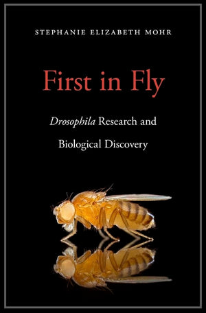 First In Fly: Drosophila Research And Biological Discovery,Used