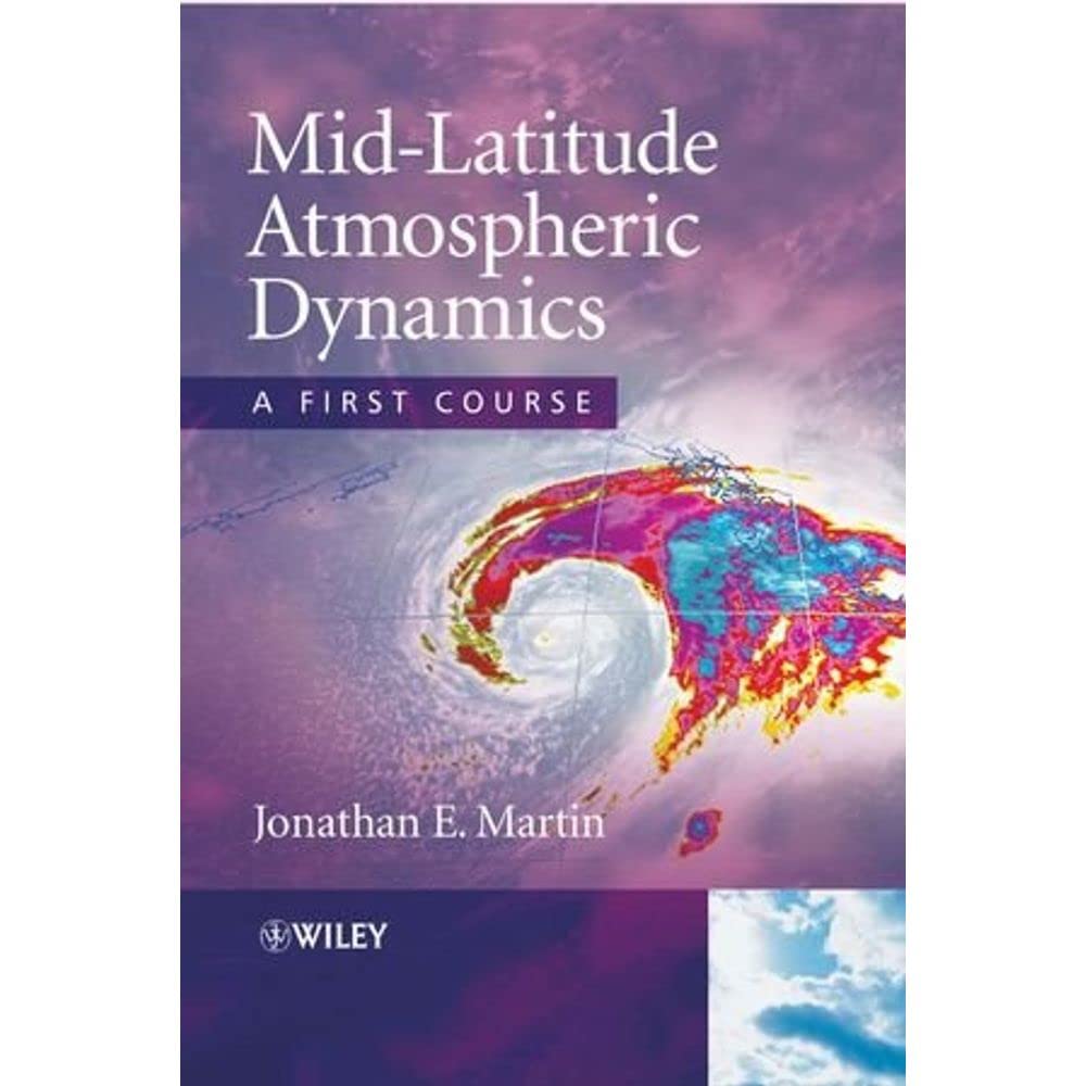 MidLatitude Atmospheric Dynamics: A First Course,New