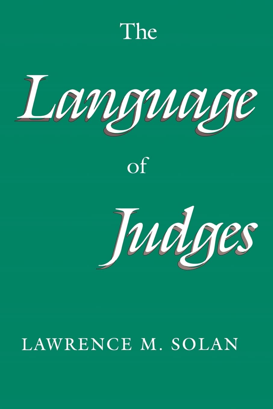 The Language Of Judges (Chicago Series In Law And Society)