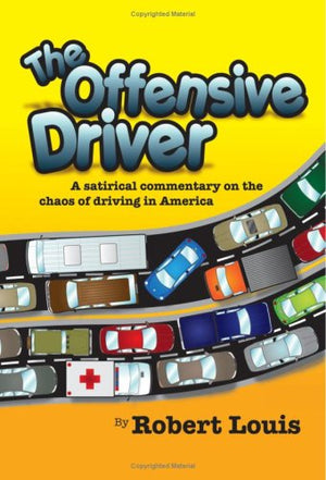 The Offensive Driver: A Satirical Commentary On The Chaos Of Driving In America,Used