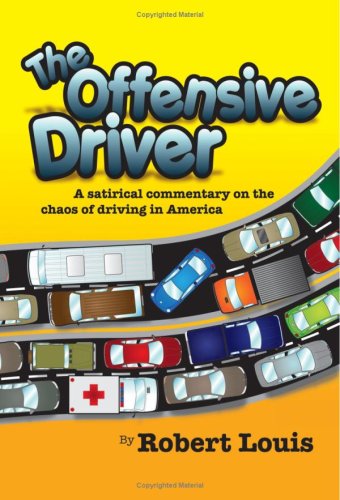 The Offensive Driver: A Satirical Commentary On The Chaos Of Driving In America,Used
