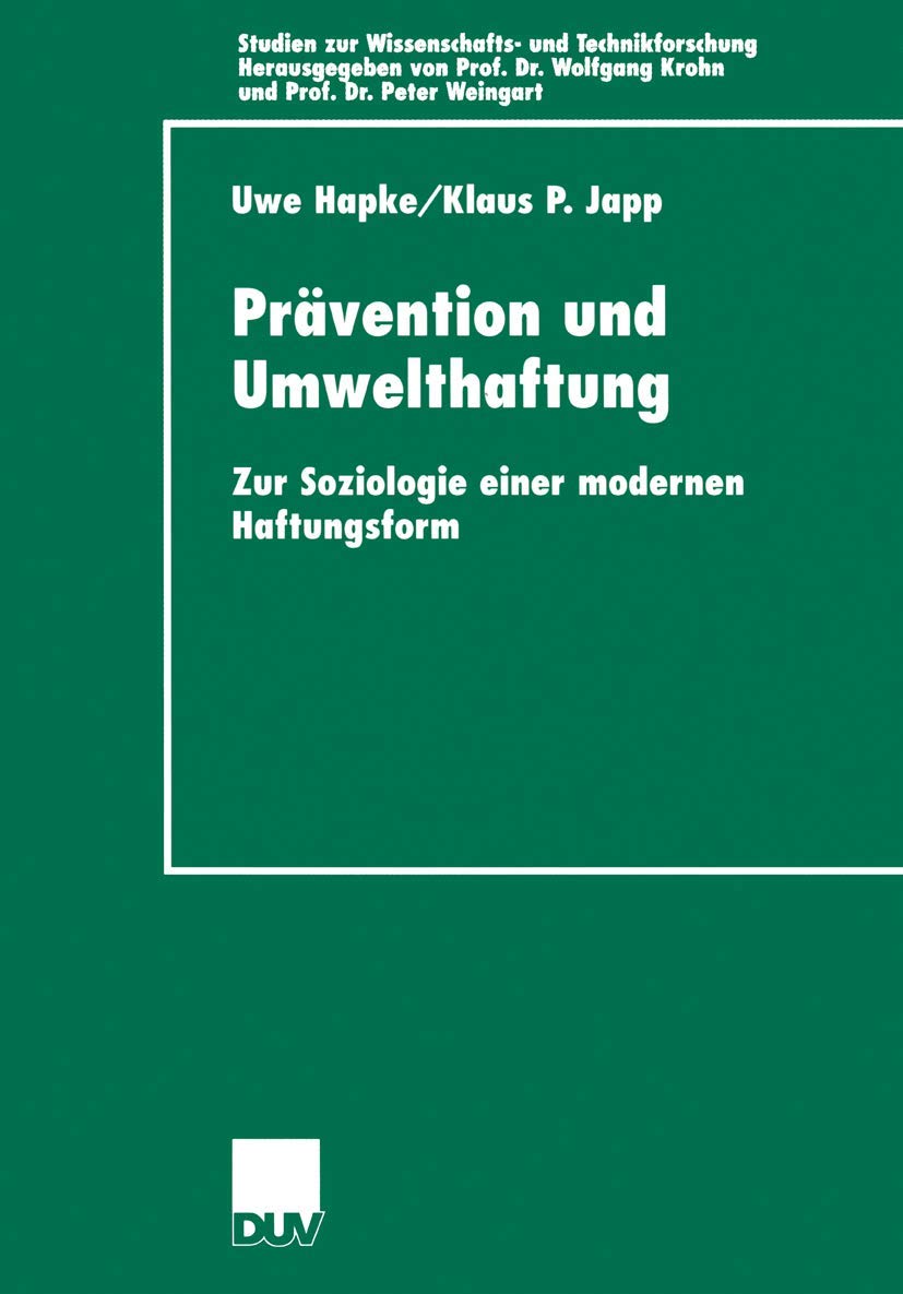 Prvention und Umwelthaftung: Zur Soziologie einer modernen Haftungsform (Studien zur Wissenschafts und Technikforschung) (Germa,Used