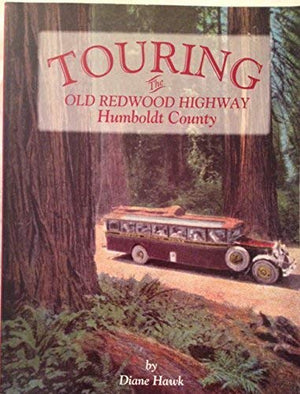 Touring the Old Redwood Highway: Humboldt County,Used