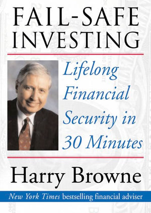Failsafe Investing: Lifelong Financial Security In 30 Minutes,New