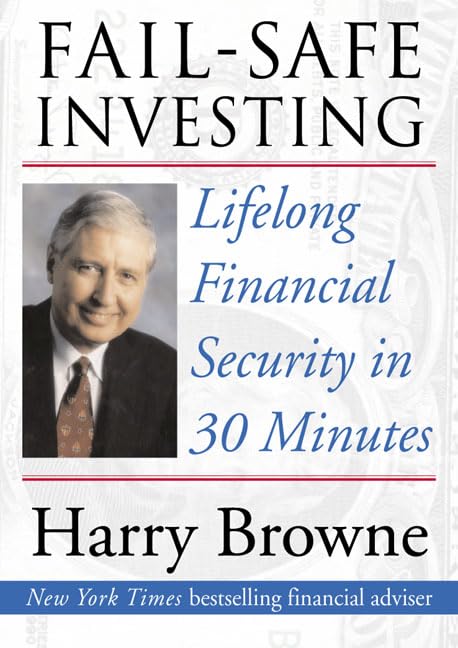 Failsafe Investing: Lifelong Financial Security In 30 Minutes,New