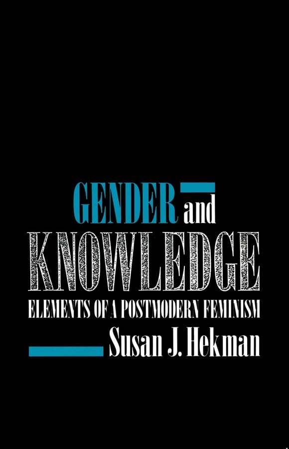 Gender and Knowledge: Elements of a Postmodern Feminism,Used
