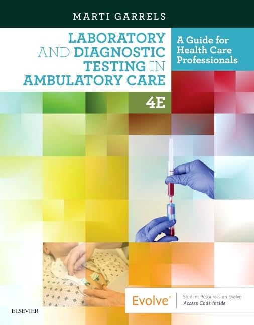 Laboratory and Diagnostic Testing in Ambulatory Care: A Guide for Health Care Professionals,Used