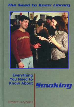 Everything You Need to Know About Smoking (The Need to Know Library),Used