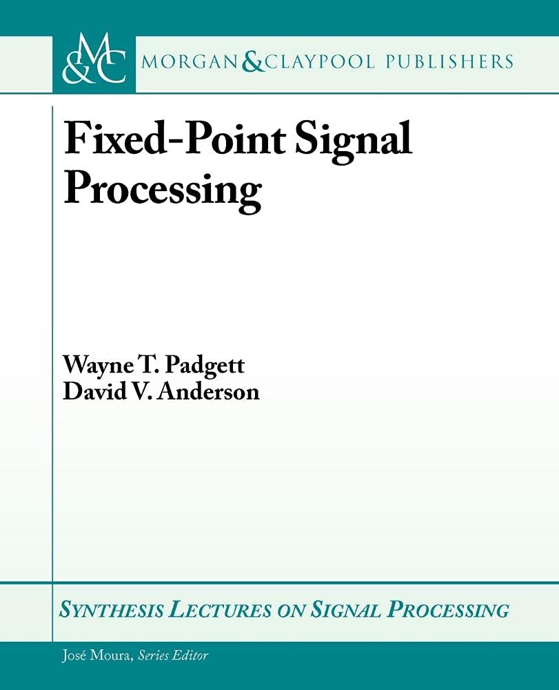 FixedPoint Signal Processing (Synthesis Lectures on Signal Processing, 9),Used