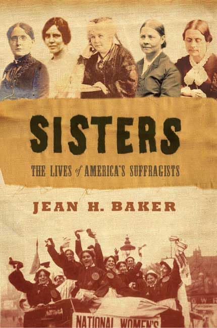 Sisters: The Lives of America's Suffragists,Used