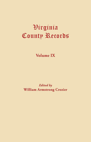Virginia County Records. Volume IX (Miscellaneous County Records),Used