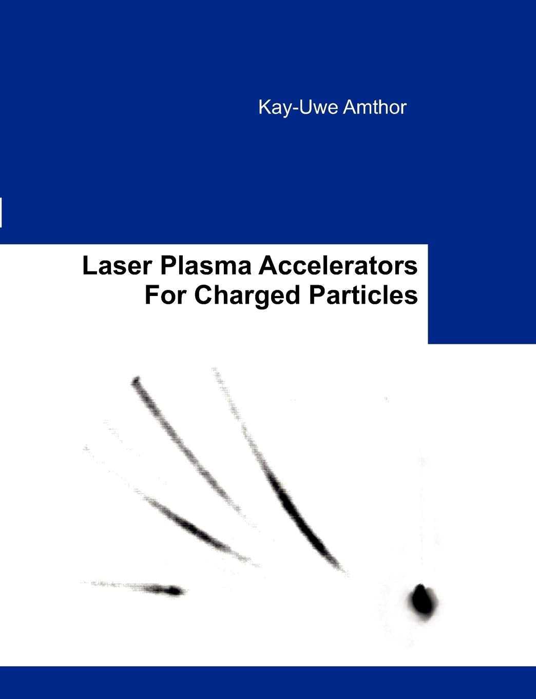 Laser Plasma Accelerators For Charged Particles,Used