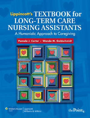 Lippincott's Textbook for LongTerm Care Nursing Assistants: A Humanistic Approach to Caregiving,Used