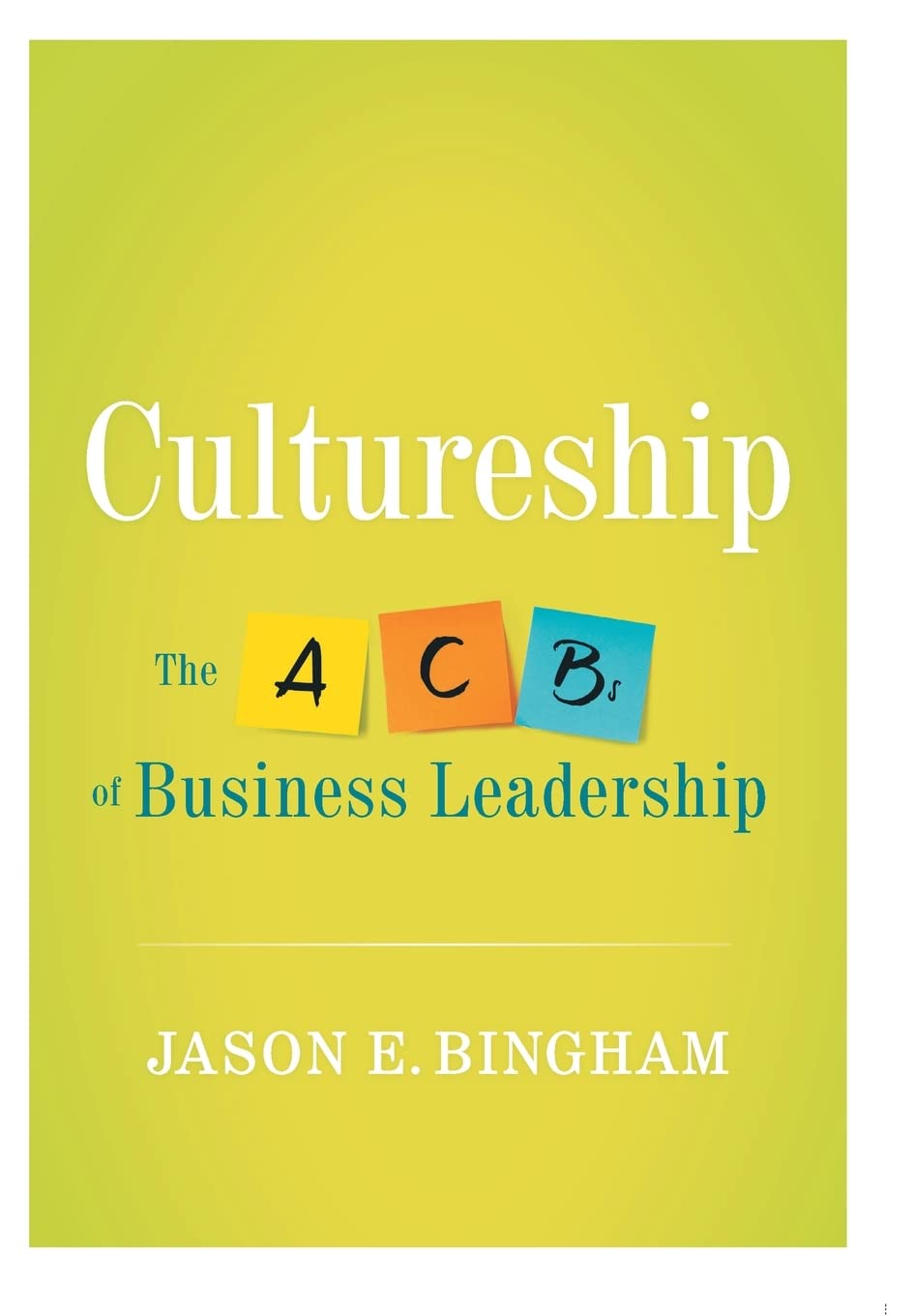 Cultureship: The ACBs of business leadership,Used