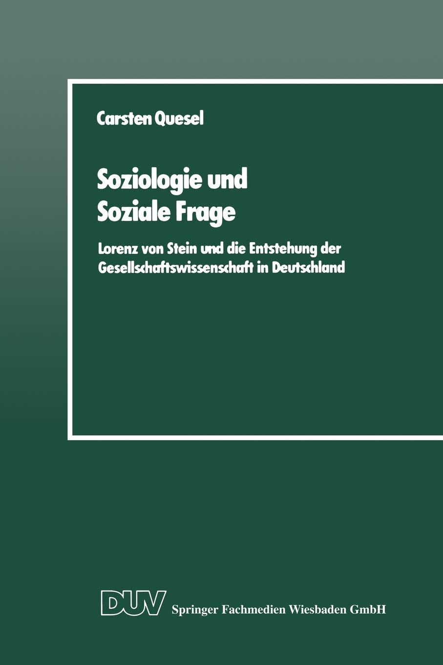 Soziologie und Soziale Frage: Lorenz von Stein und die Entstehung der Gesellschaftswissenschaft in Deutschland (German Edition),Used