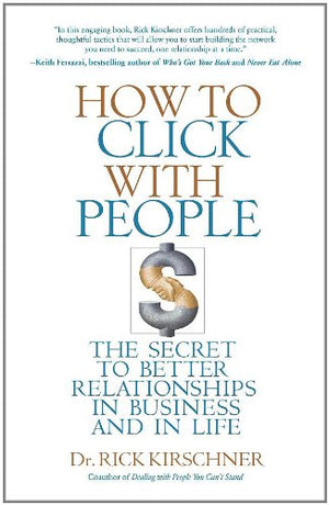 How to Click with People: The Secret to Better Relationships in Business and in Life,Used