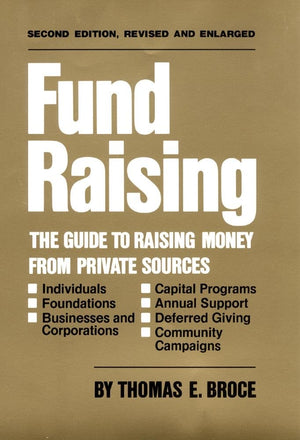 Fund Raising: The Guide To Raising Money From Private Sources,New