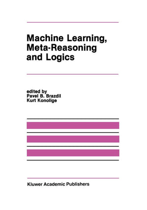 Machine Learning, MetaReasoning and Logics (The Springer International Series in Engineering and Computer Science, 82),Used