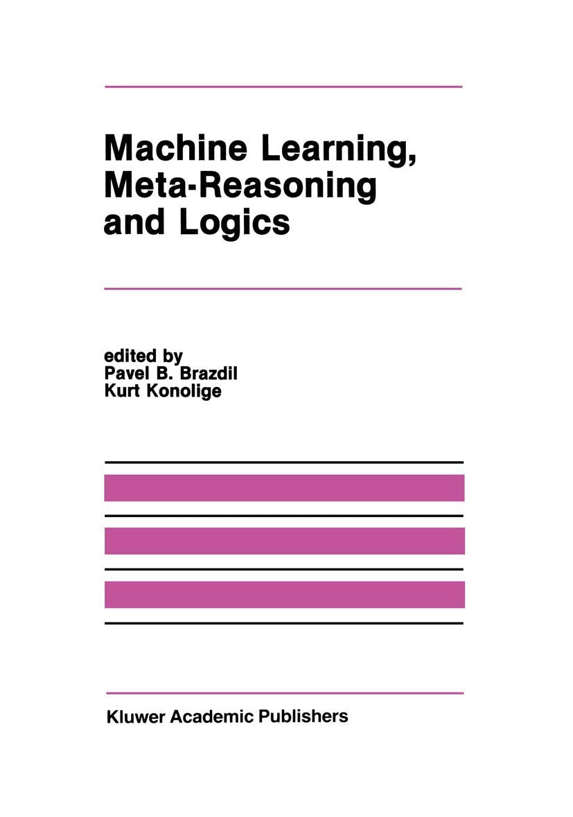 Machine Learning, MetaReasoning and Logics (The Springer International Series in Engineering and Computer Science, 82),Used