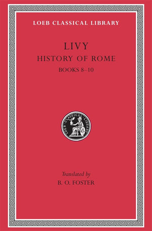Livy: History Of Rome, Volume Iv, Books 810 (Loeb Classical Library No. 191),New