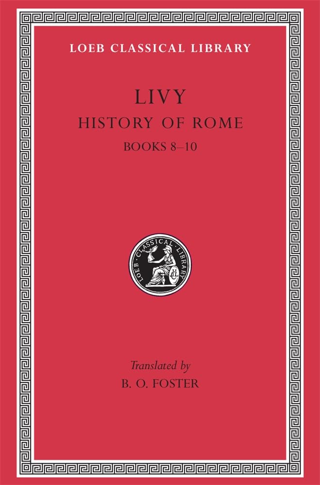 Livy: History Of Rome, Volume Iv, Books 810 (Loeb Classical Library No. 191),New