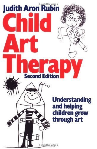 Child Art Therapy: Understanding and Helping Children Grow through Art, 2nd Edition