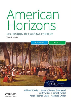 American Horizons: Us History In A Global Context, Volume One: To 1877,New