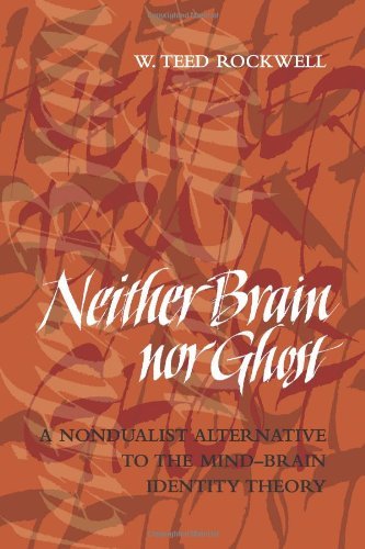 Neither Brain Nor Ghost: A Nondualist Alternative To The Mindbrain Identity Theory-new