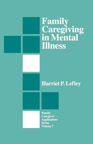 Family Caregiving in Mental Illness (Family Caregiver Applications series),Used