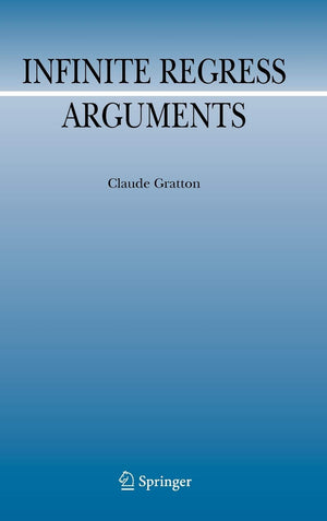Infinite Regress Arguments (Argumentation Library, 17),Used