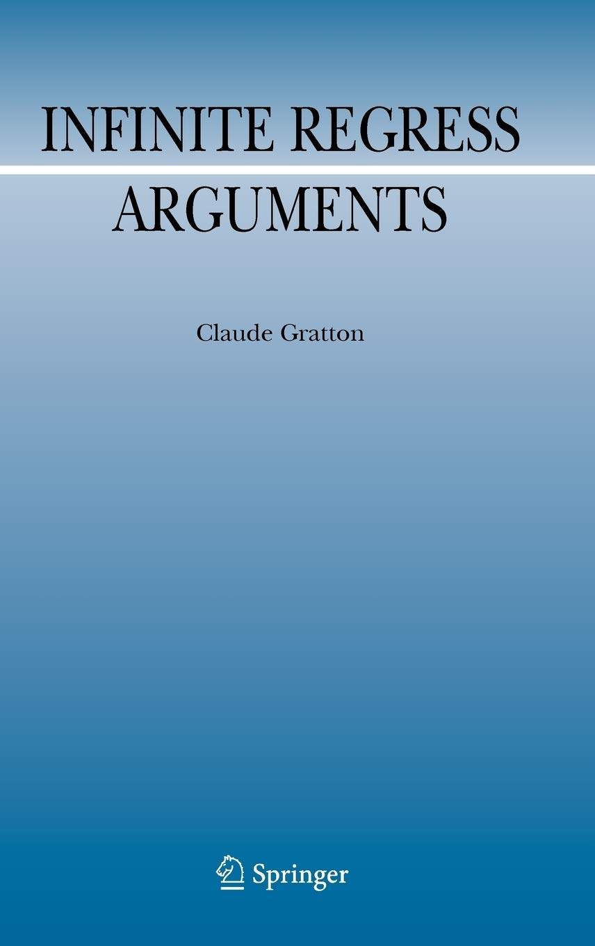 Infinite Regress Arguments (Argumentation Library, 17),Used
