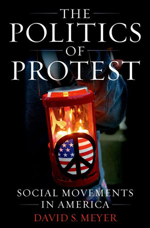 The Politics Of Protest: Social Movements In America,New