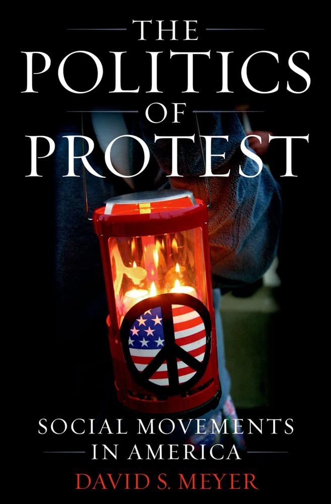 The Politics Of Protest: Social Movements In America,New