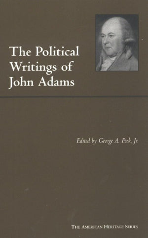 The Political Writings Of John Adams (The American Heritage Series)-new