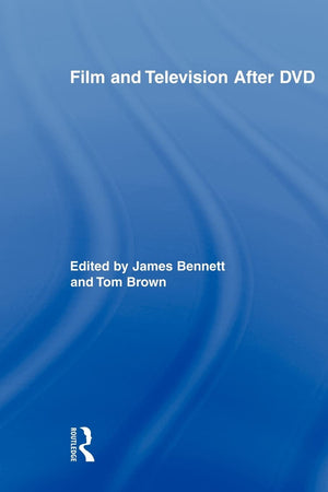 Film And Television After Dvd (Routledge Research In Cultural And Media Studies)