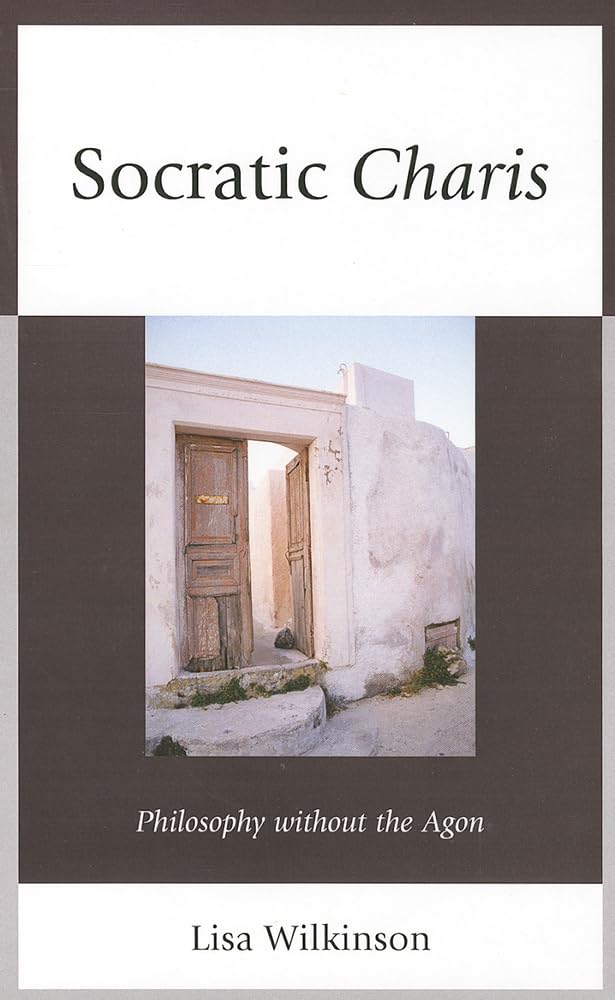 Socratic Charis: Philosophy without the Agon,Used