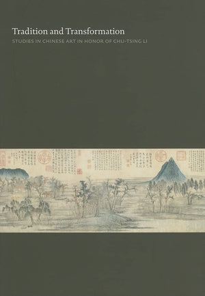 Tradition and Transformation: Studies in Chinese Art in Honor of ChuTsing Li,Used
