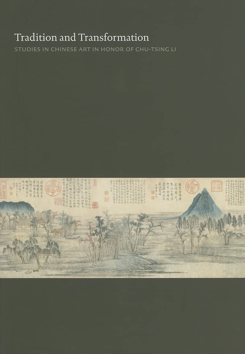 Tradition and Transformation: Studies in Chinese Art in Honor of ChuTsing Li,Used