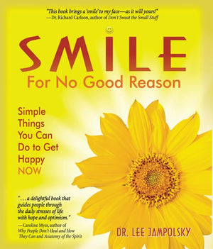 Smile for No Good Reason: Simple Things You Can Do to Get Happy NOW,Used