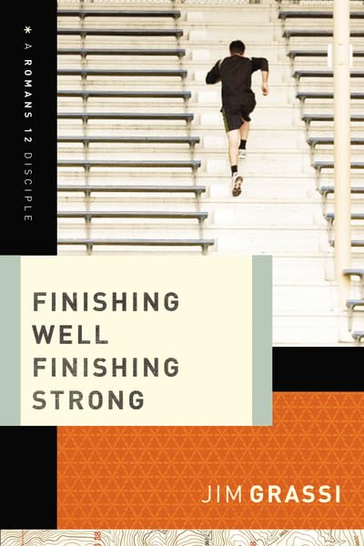 Finishing Well, Finishing Strong (A Romans 12 Disciple),Used