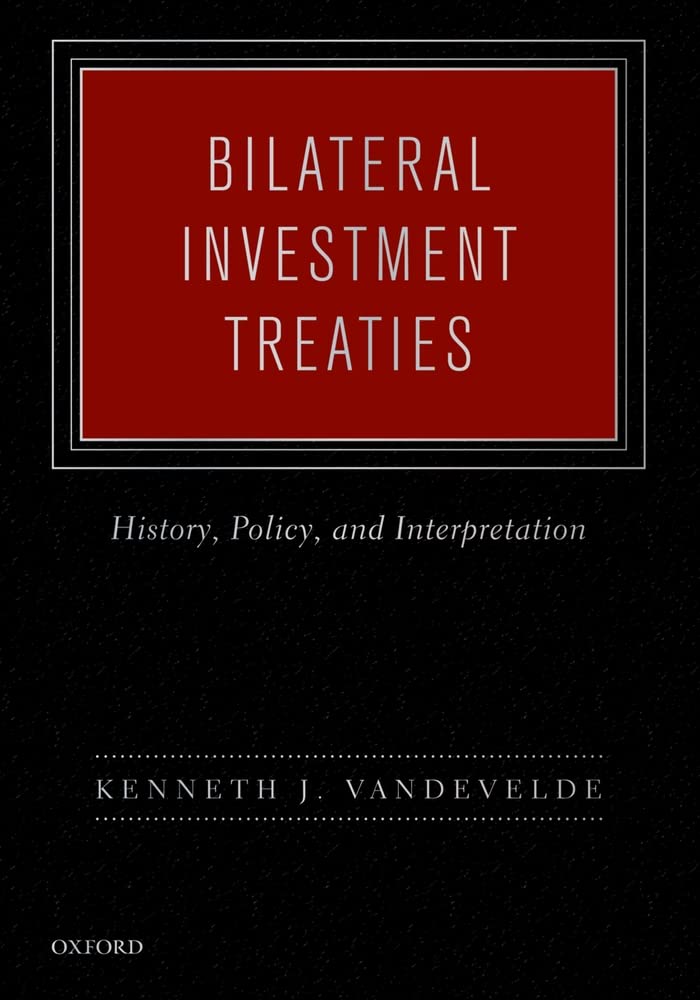 Bilateral Investment Treaties: History, Policy, and Interpretation,Used
