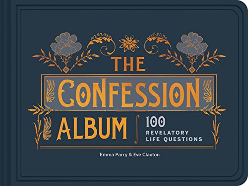 The Confession Album: 100 Revelatory Life Questions (Journal For Life Questions, Existential Journal, Gift For Recent Grads)