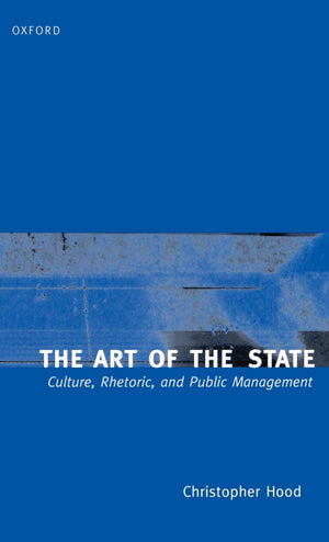 The Art of the State: Culture, Rhetoric, and Public Management,Used