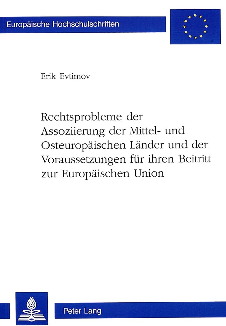 Rechtsprobleme der Assoziierung der Mittel und Osteuropischen Lnder und der Voraussetzungen fr ihren Beitritt zur Europischen U,Used