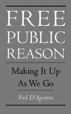 Free Public Reason: Making It Up As We Go,Used