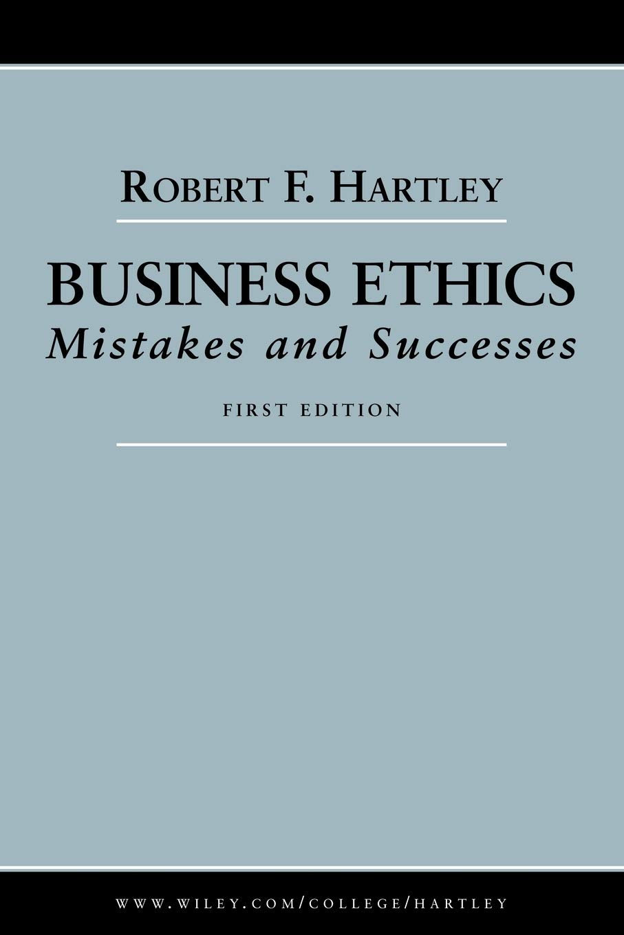 Business Ethics: Mistakes and Successes,New